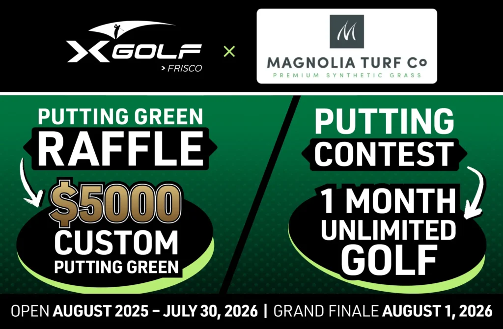 XGolf + Magnolia Turf Co. Putting Green Raffle: $5000 Custom Putting Green. Putting Contest: 1 month of Unlimited Golf. Open August 2025 – July 30, 2026. Grand finale August 1, 2026.