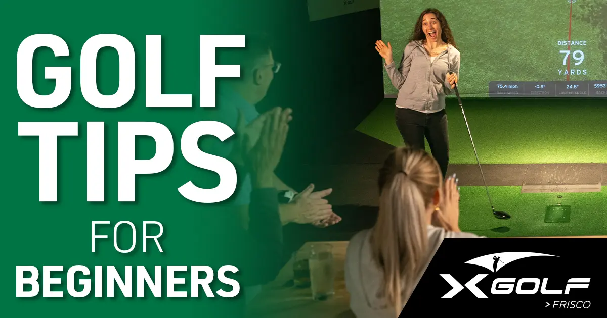 Smiling woman celebrates a golf shot on an indoor simulator screen while others applaud, with text reading “Golf Tips for Beginners” and the X-Golf Frisco logo.
