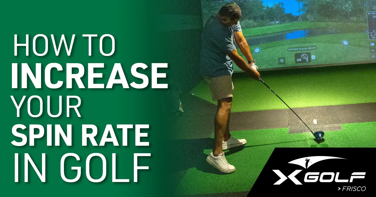 Golfer taking a swing inside an X-Golf simulator bay with the text “How to Increase Your Spin Rate in Golf” and the X-Golf Frisco logo.