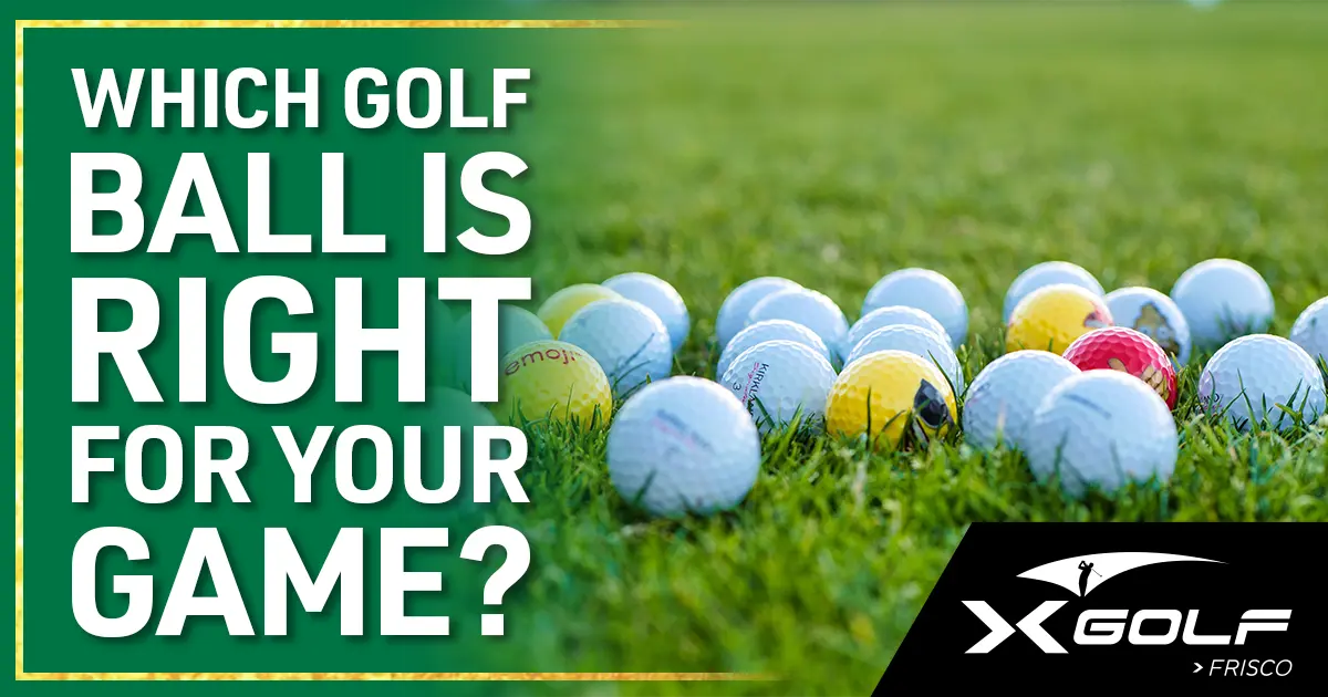 Which golf ball is right for your game? — X-Golf Frisco